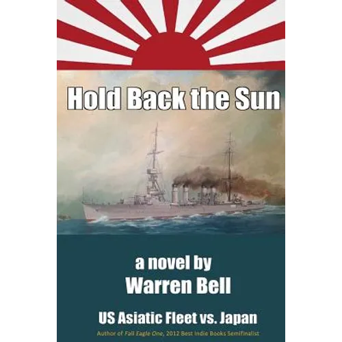 Hold Back the Sun: U.S. Asiatic Fleet vs Japan - Paperback