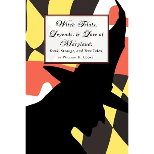 Witch Trials, Legends, and Lore of Maryland: Dark, Strange, and True Tales - Paperback