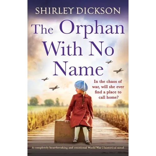 The Orphan With No Name: A completely heartbreaking and emotional World War 2 historical novel - Paperback