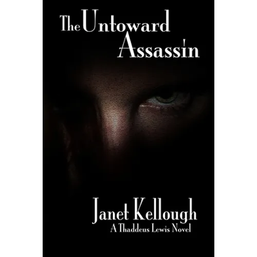 The Untoward Assassin: A Thaddeus Lewis Novel - Paperback