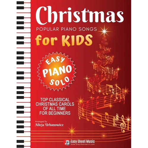 Christmas - Popular Piano Songs for Kids: TOP Classical Carols of All Time for beginners, children, seniors, adults. Very easy music sheet notes. Lyri - Paperback