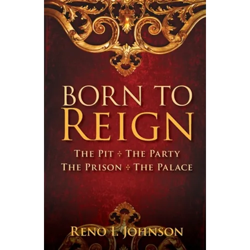 Born to Reign: The Pit The Party The Prison The Palace - Paperback