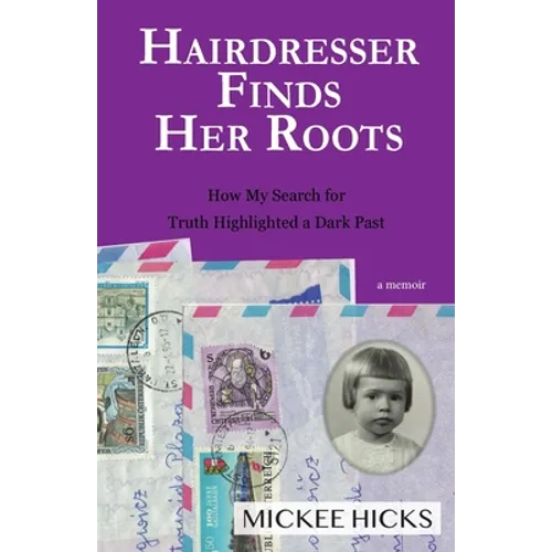 Hairdresser Finds Her Roots: The Truth of My Adoption Highlighted a Dark Past - Paperback