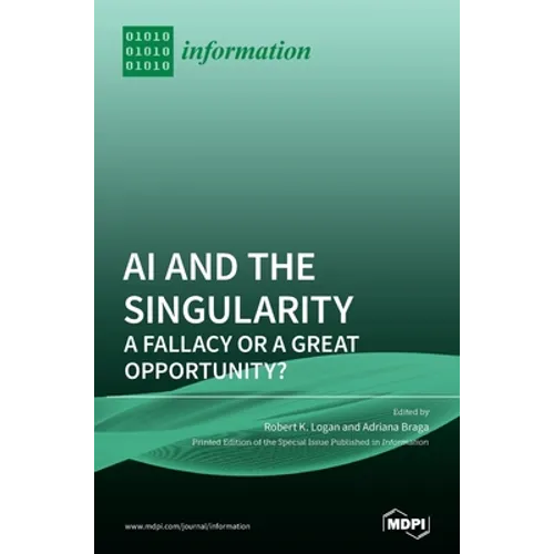 AI and the Singularity: A Fallacy or a Great Opportunity? - Hardcover