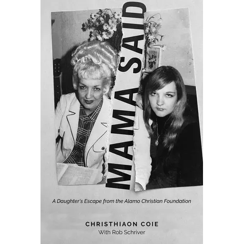 Mama Said: A Daughter's Escape from the Alamo Christian Foundation - Paperback