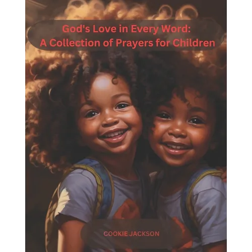 God's Love in Every Word: A Collection of Prayers for Black Christian Children - Paperback