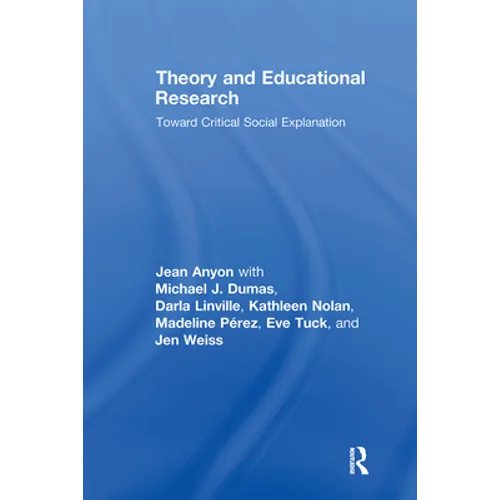 Theory and Educational Research: Toward Critical Social Explanation - Paperback