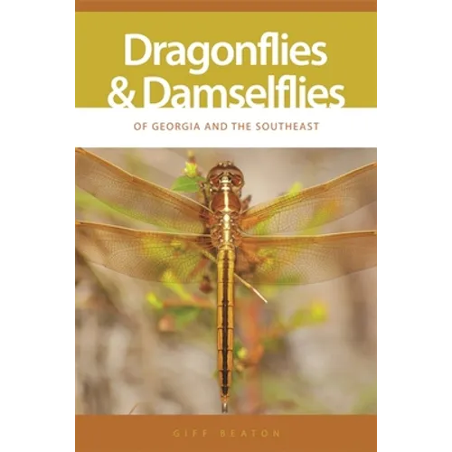 Dragonflies and Damselflies of Georgia and the Southeast - Paperback