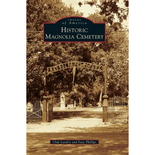 Historic Magnolia Cemetery - Hardcover