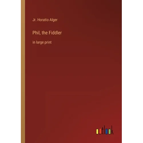 Phil, the Fiddler: in large print - Paperback