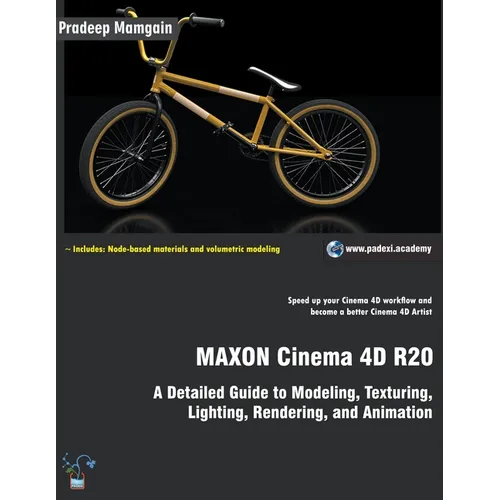 MAXON Cinema 4D R20: A Detailed Guide to Modeling, Texturing, Lighting, Rendering, and Animation - Paperback