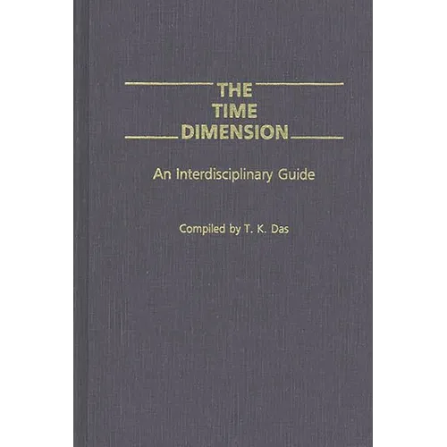 The Time Dimension: An Interdisciplinary Guide - Hardcover