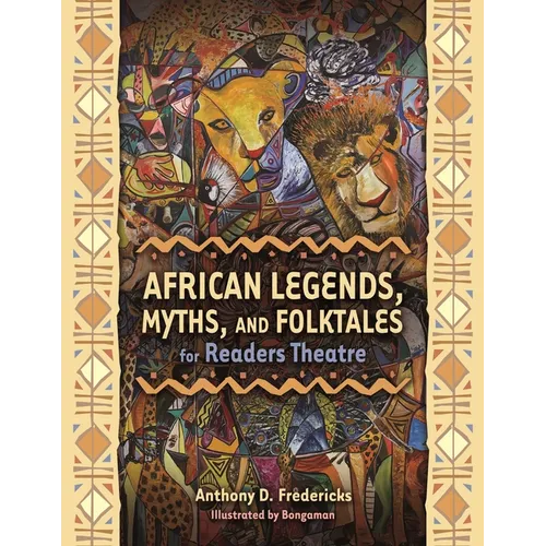 African Legends, Myths, and Folktales for Readers Theatre - Paperback