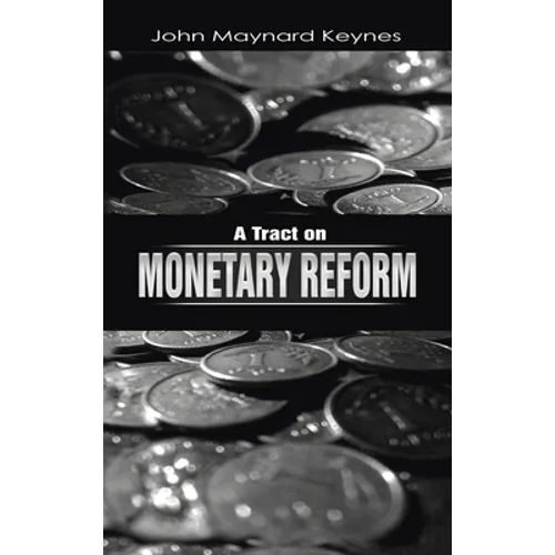 A Tract on Monetary Reform - Hardcover