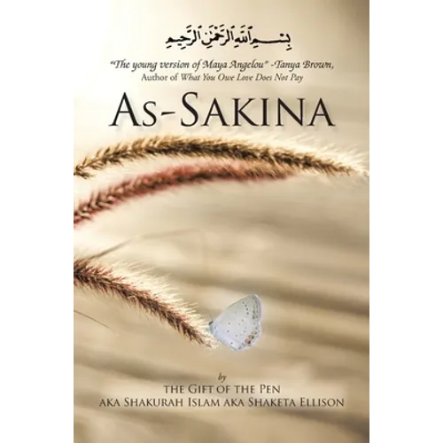 As-Sakina: Calmness, Tranquility and Reassurance Inspired by the Qu'ran and the Sunnah with Words from the Heart, That Keep It Re - Paperback