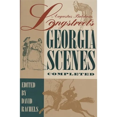 Augustus Baldwin Longstreet's Georgia Scenes Completed - Paperback