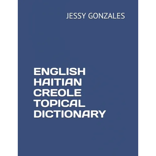 English Haitian Creole Topical Dictionary - Paperback