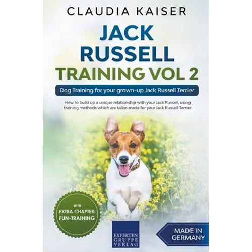Jack Russell Training Vol 2 - Dog Training for Your Grown-up Jack Russell Terrier - Paperback