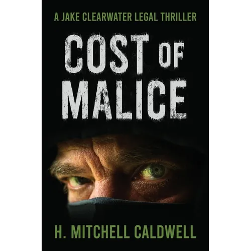 Cost of Malice: A Jake Clearwater Legal Thriller - Paperback