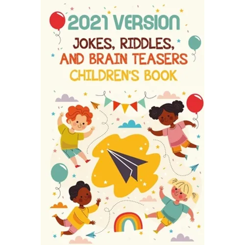 2021 Version Jokes, Riddles, And Brain Teasers Children'S Book: Fun Riddle Book With Awnser Es - Paperback