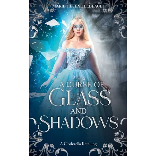 A Curse of Glass and Shadows: A Cinderella Retelling - Paperback