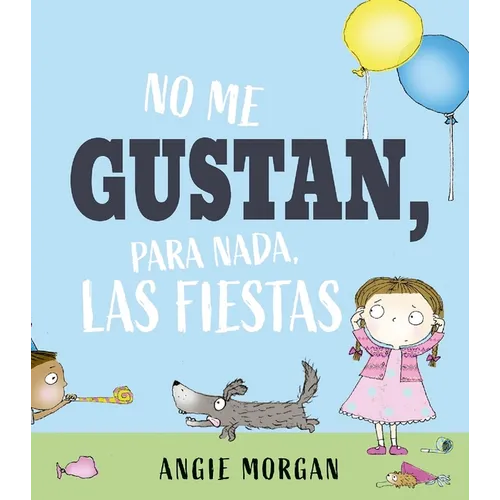 No Me Gustan, Para Nada, Las Fiestas - Hardcover
