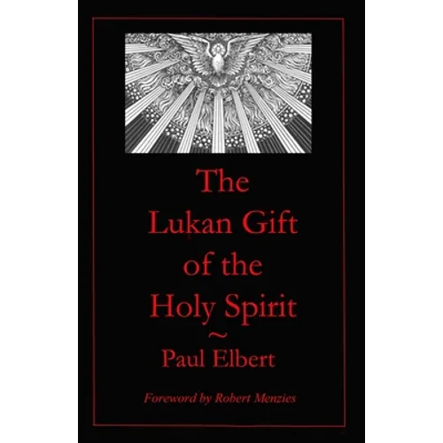 The Lukan Gift of the Holy Spirit: Understanding Luke's Expectations for Theophilus - Paperback