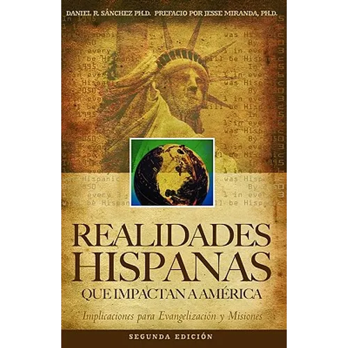 Realidades Hispanas Que Impactan A América: Implicaciones para la evangelización y misiones - Paperback