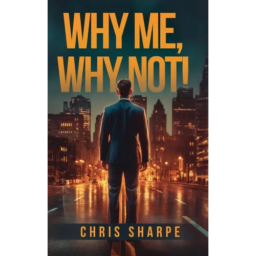 Why Me, Why Not! - Hardcover