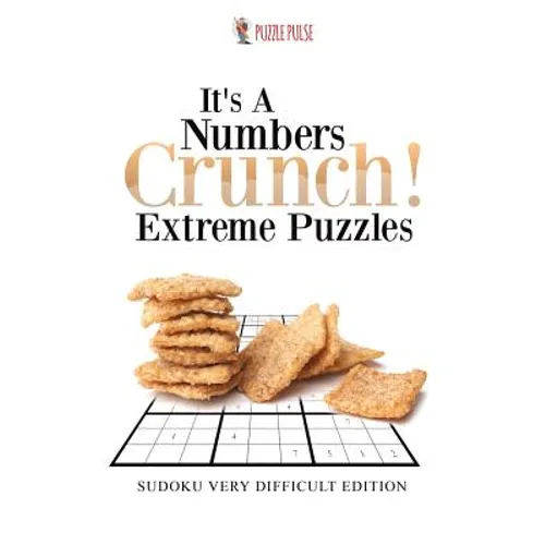 It's A Numbers Crunch! Extreme Puzzles: Sudoku Very Difficult Edition - Paperback