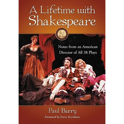 A Lifetime with Shakespeare: Notes from an American Director of All 38 Plays - Paperback