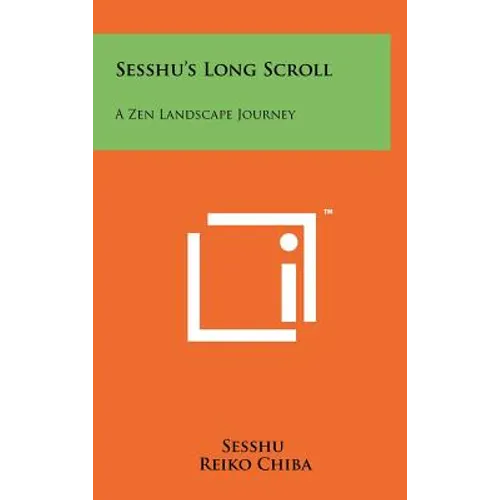 Sesshu's Long Scroll: A Zen Landscape Journey - Hardcover