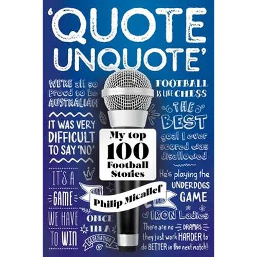 Quote, Unquote: My Top 100 Football Stories - Paperback