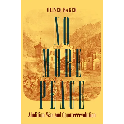 No More Peace: Abolition War and Counterrevolution - Paperback