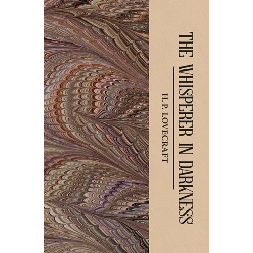 The Whisperer in Darkness: Collected Stories Volume One - Paperback