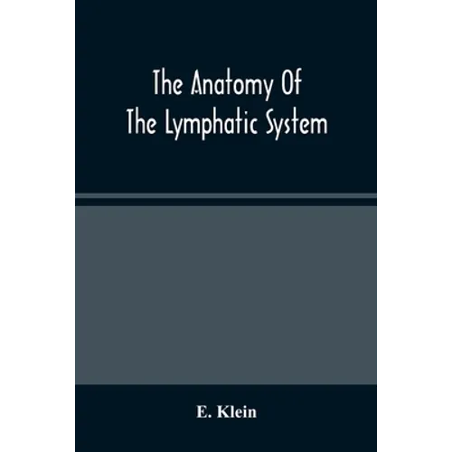 The Anatomy Of The Lymphatic System - Paperback