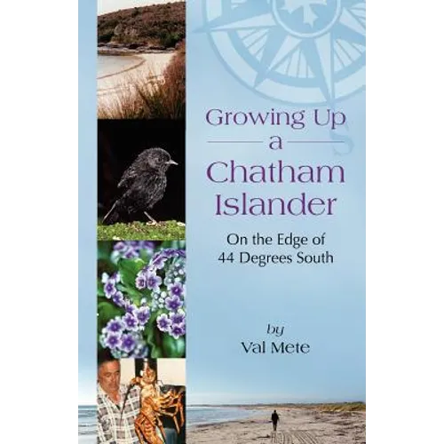 Growing Up a Chatham Islander - On the Edge of 44 Degrees South - Paperback