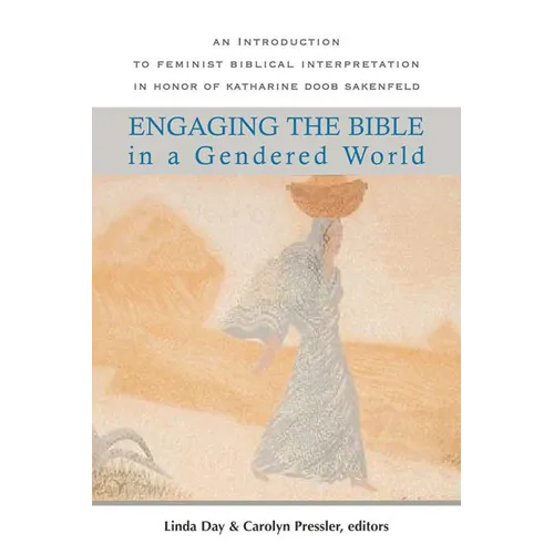 Engaging the Bible in a Gendered World: An Introduction to Feminist Biblical Interpretation - Paperback