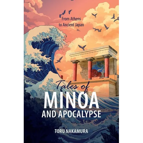 Tales of Minoa and Apocalypse: From Athens to Ancient Japan - Paperback