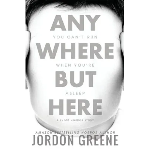 Anywhere But Here: A Short Horror Story - Paperback