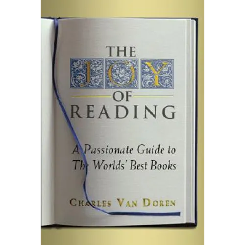 The Joy of Reading: A Passionate Guide to 189 of the World's Best Authors and Their Works - Paperback