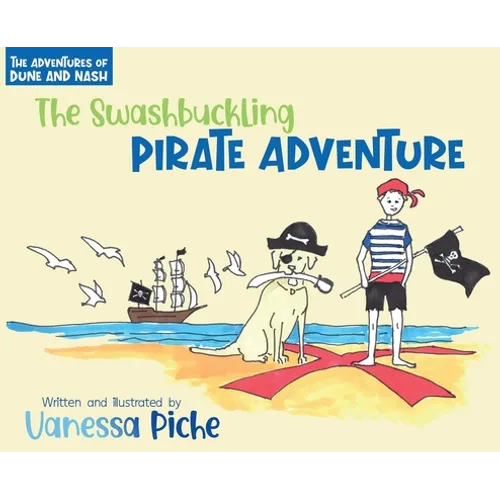 The Adventures of Dune and Nash The Swashbuckling Pirate Adventure - Hardcover