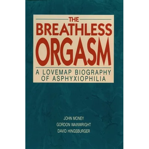 The Breathless Orgasm - Hardcover