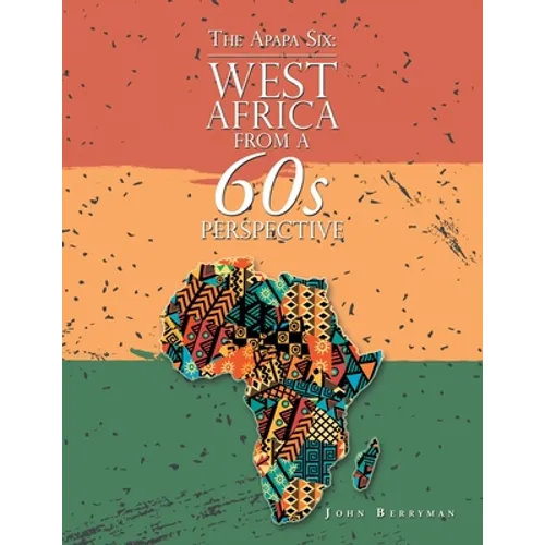 The Apapa Six: West Africa from a 60S Perspective - Paperback