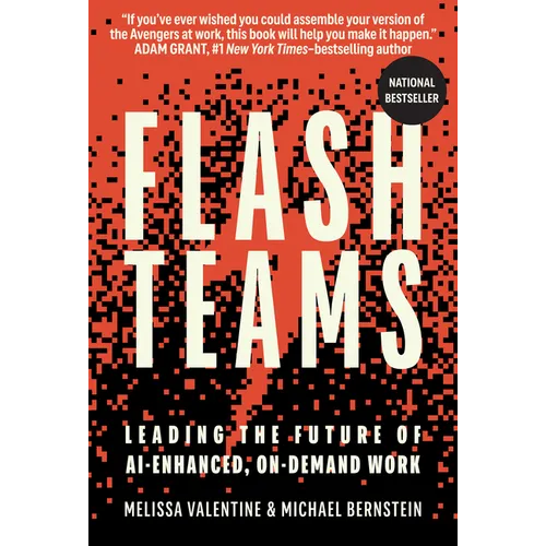 Flash Teams: Leading the Future of Ai-Enhanced, On-Demand Work - Hardcover