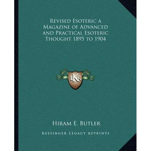 Revised Esoteric a Magazine of Advanced and Practical Esoteric Thought 1895 to 1904 - Paperback