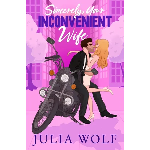 Sincerely, Your Inconvenient Wife: A Marriage of Convenience Office Romance - Paperback