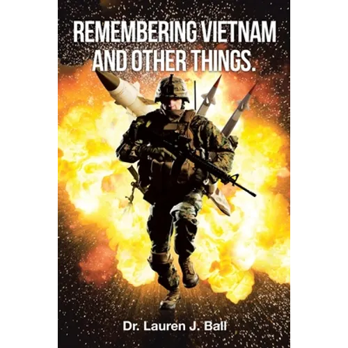 Remembering Vietnam and Other Things - Paperback