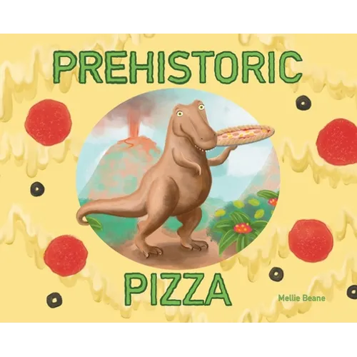 Prehistoric Pizza - Hardcover