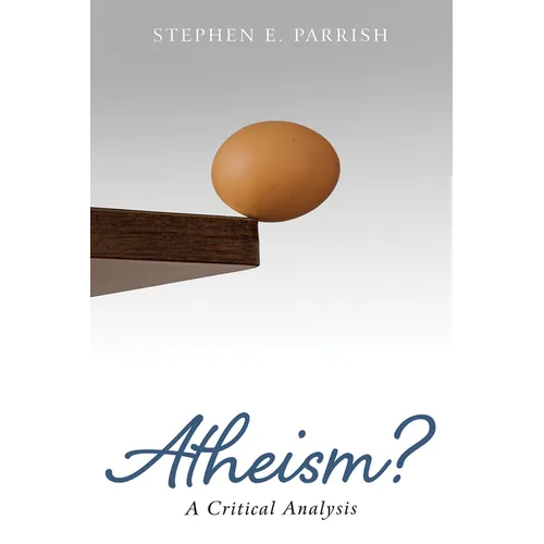 Atheism?: A Critical Analysis - Hardcover